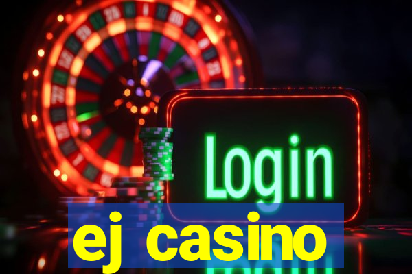 ej casino